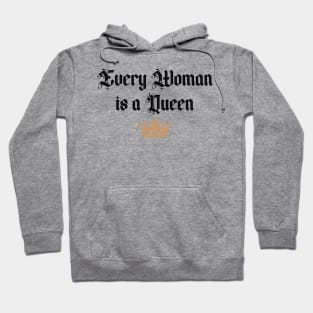 Every Woman is a Queen Hoodie